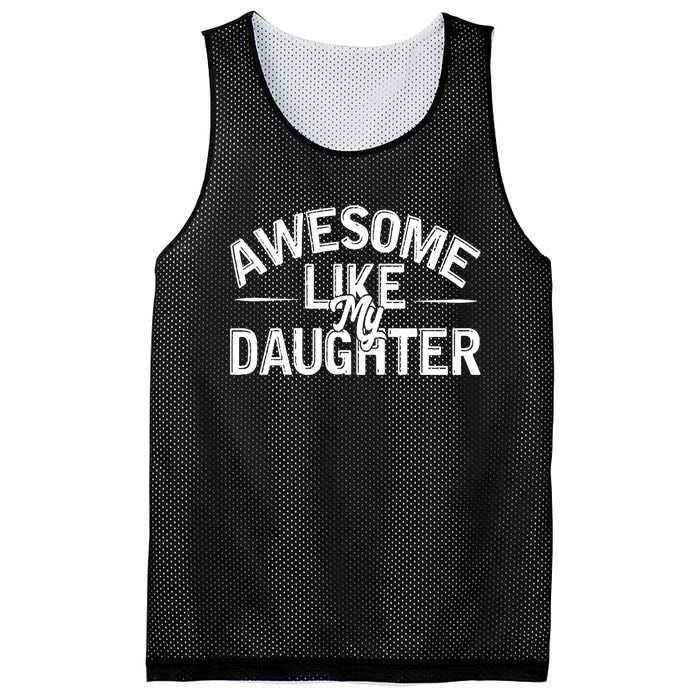 Awesome Like My Daughter Funny Dad Joke Gift Fathers Day Mesh Reversible Basketball Jersey Tank