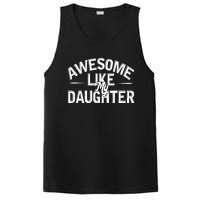 Awesome Like My Daughter Funny Dad Joke Gift Fathers Day PosiCharge Competitor Tank