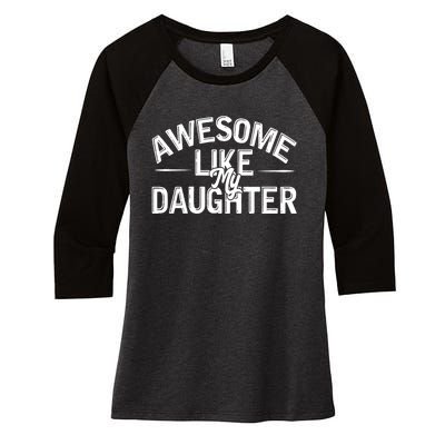 Awesome Like My Daughter Funny Dad Joke Gift Fathers Day Women's Tri-Blend 3/4-Sleeve Raglan Shirt