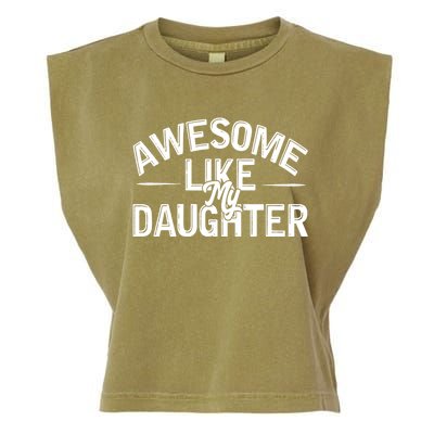 Awesome Like My Daughter Funny Dad Joke Gift Fathers Day Garment-Dyed Women's Muscle Tee