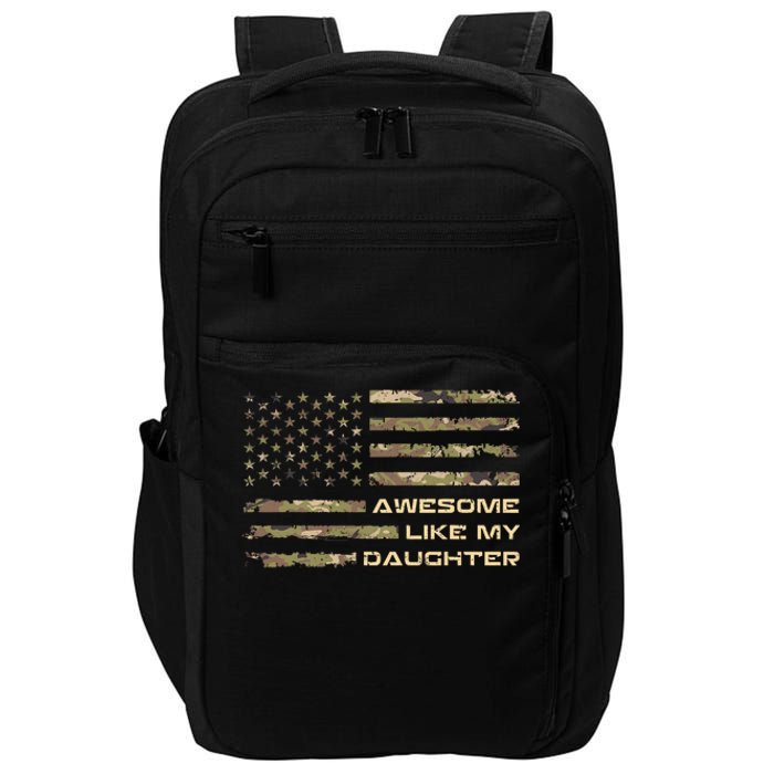 Awesome Like My Daughter Dad Fathers Day Camo American Flag Impact Tech Backpack