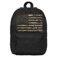 Awesome Like My Daughter Dad Fathers Day Camo American Flag 16 in Basic Backpack