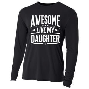 Awesome Like My Daughter Parents Day Humor Saying Cooling Performance Long Sleeve Crew