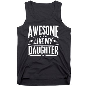 Awesome Like My Daughter Parents Day Humor Saying Tank Top