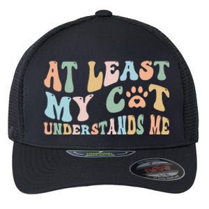 At Least My Cat Loves Me Funny Sarcastic Cat Lover Quote Flexfit Unipanel Trucker Cap