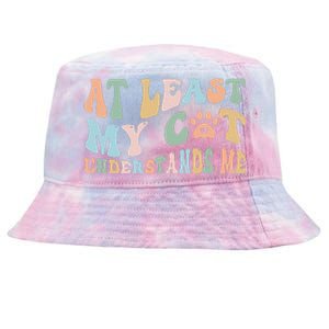 At Least My Cat Loves Me Funny Sarcastic Cat Lover Quote Tie-Dyed Bucket Hat