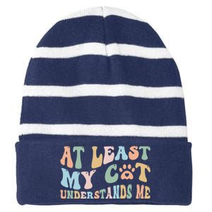 At Least My Cat Loves Me Funny Sarcastic Cat Lover Quote Striped Beanie with Solid Band