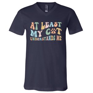 At Least My Cat Loves Me Funny Sarcastic Cat Lover Quote V-Neck T-Shirt