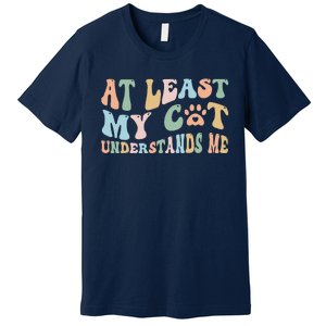 At Least My Cat Loves Me Funny Sarcastic Cat Lover Quote Premium T-Shirt