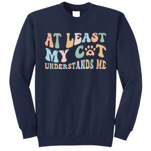 At Least My Cat Loves Me Funny Sarcastic Cat Lover Quote Tall Sweatshirt