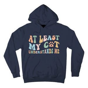 At Least My Cat Loves Me Funny Sarcastic Cat Lover Quote Tall Hoodie