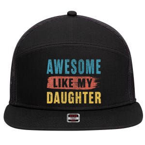 Awesome Like My Daughter Parents Day 7 Panel Mesh Trucker Snapback Hat