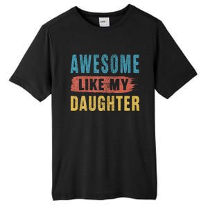 Awesome Like My Daughter Parents Day Tall Fusion ChromaSoft Performance T-Shirt