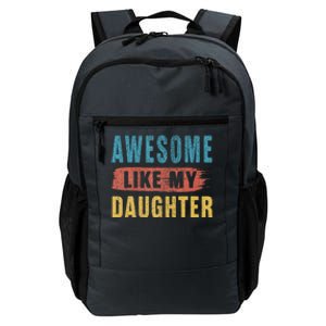 Awesome Like My Daughter Parents Day Daily Commute Backpack