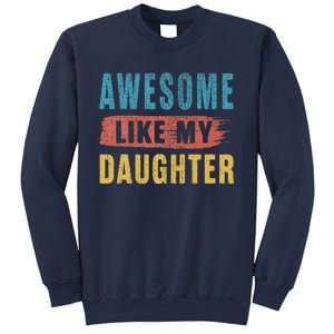 Awesome Like My Daughter Parents Day Sweatshirt