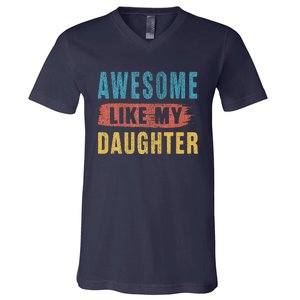 Awesome Like My Daughter Parents Day V-Neck T-Shirt