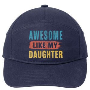 Awesome Like My Daughter Parents Day 7-Panel Snapback Hat