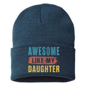 Awesome Like My Daughter Parents Day Sustainable Knit Beanie