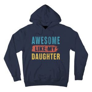 Awesome Like My Daughter Parents Day Tall Hoodie