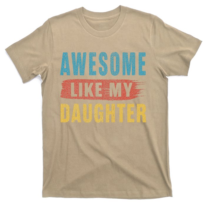 Awesome Like My Daughter Parents Day T-Shirt