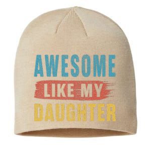 Awesome Like My Daughter Parents Day Sustainable Beanie