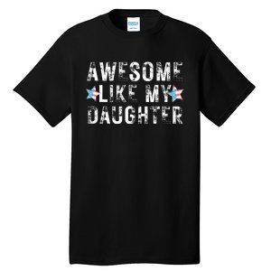 Awesome Like My Daughter Dad Fathers Day Tall T-Shirt