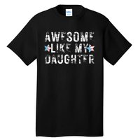 Awesome Like My Daughter Dad Fathers Day Tall T-Shirt