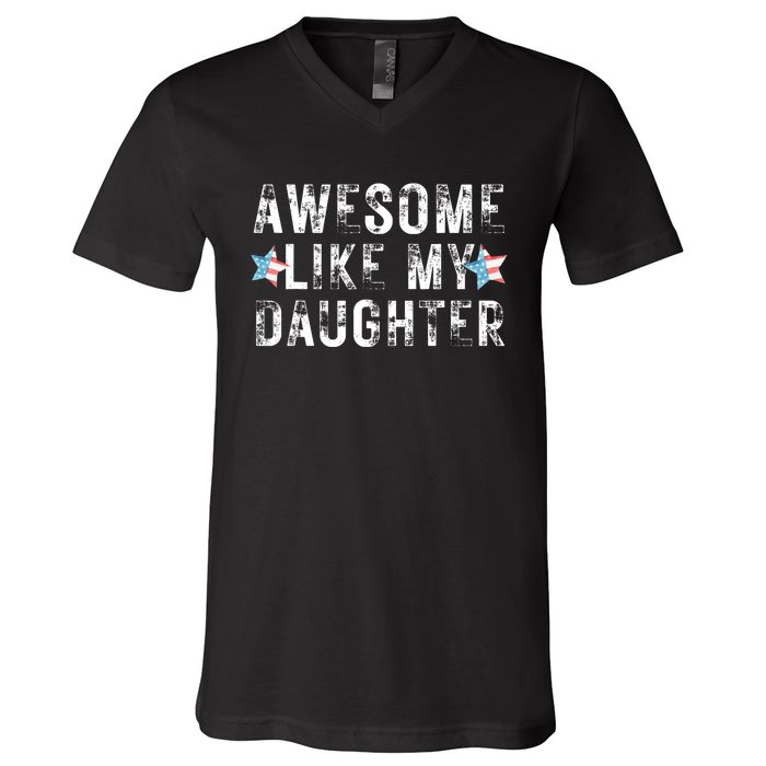 Awesome Like My Daughter Dad Fathers Day V-Neck T-Shirt