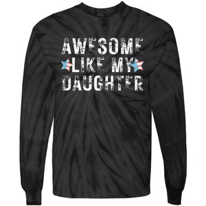 Awesome Like My Daughter Dad Fathers Day Tie-Dye Long Sleeve Shirt