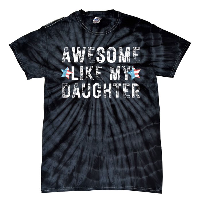 Awesome Like My Daughter Dad Fathers Day Tie-Dye T-Shirt