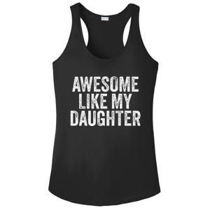 Awesome Like My Daughter Dad Grandpa Ladies PosiCharge Competitor Racerback Tank