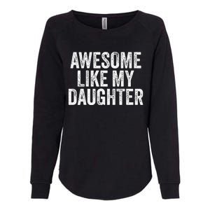 Awesome Like My Daughter Dad Grandpa Womens California Wash Sweatshirt