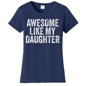 Awesome Like My Daughter Dad Grandpa Women's T-Shirt