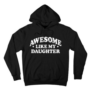 Awesome Like My Daughter Parents Day Mom Dad Joke Hoodie