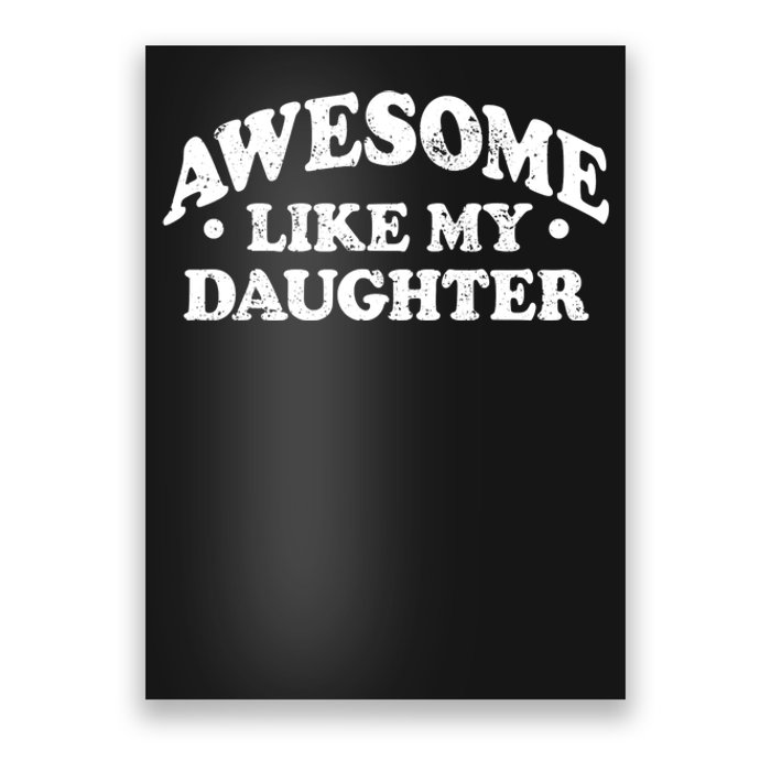 Awesome Like My Daughter Parents Day Mom Dad Joke Poster