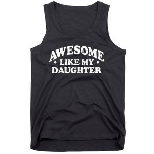 Awesome Like My Daughter Parents Day Mom Dad Joke Tank Top