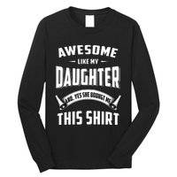 Awesome Like My Daughter Dad Funny Long Sleeve Shirt