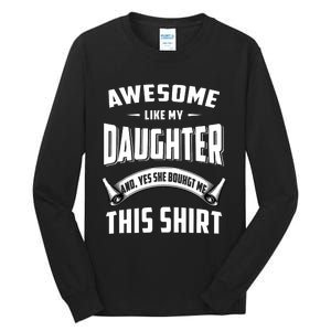 Awesome Like My Daughter Dad Funny Tall Long Sleeve T-Shirt