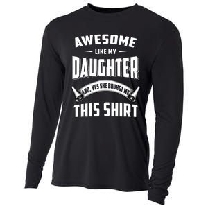 Awesome Like My Daughter Dad Funny Cooling Performance Long Sleeve Crew