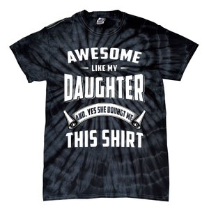 Awesome Like My Daughter Dad Funny Tie-Dye T-Shirt