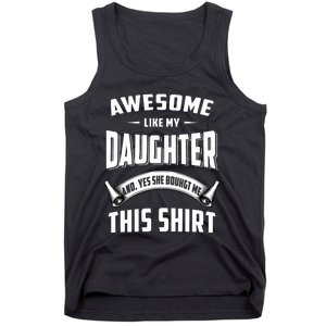 Awesome Like My Daughter Dad Funny Tank Top