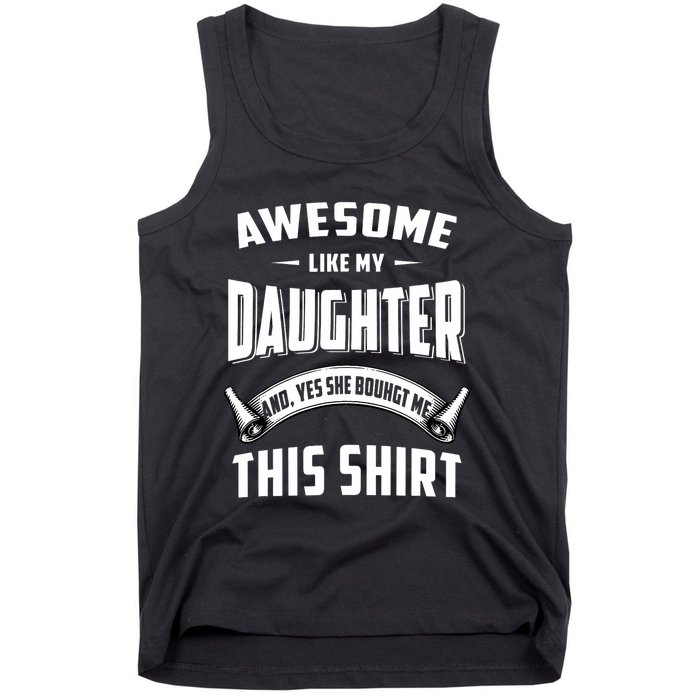 Awesome Like My Daughter Dad Funny Tank Top