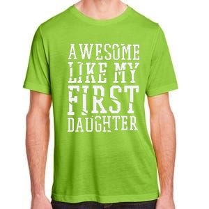 Awesome Like My First Daughter FatherS And MotherS Day Adult ChromaSoft Performance T-Shirt