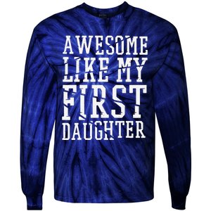 Awesome Like My First Daughter FatherS And MotherS Day Tie-Dye Long Sleeve Shirt