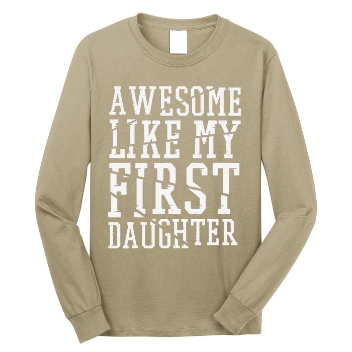 Awesome Like My First Daughter FatherS And MotherS Day Long Sleeve Shirt