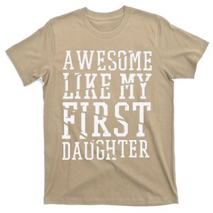 Awesome Like My First Daughter FatherS And MotherS Day T-Shirt