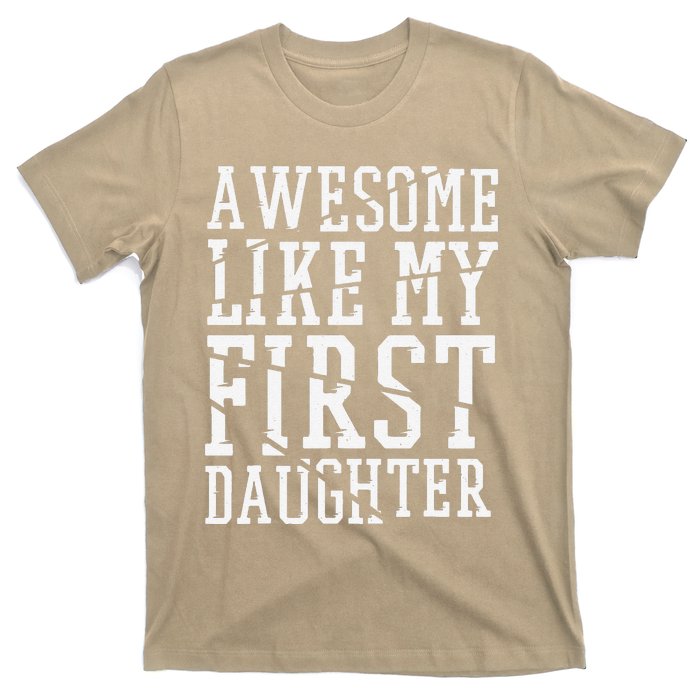 Awesome Like My First Daughter FatherS And MotherS Day T-Shirt