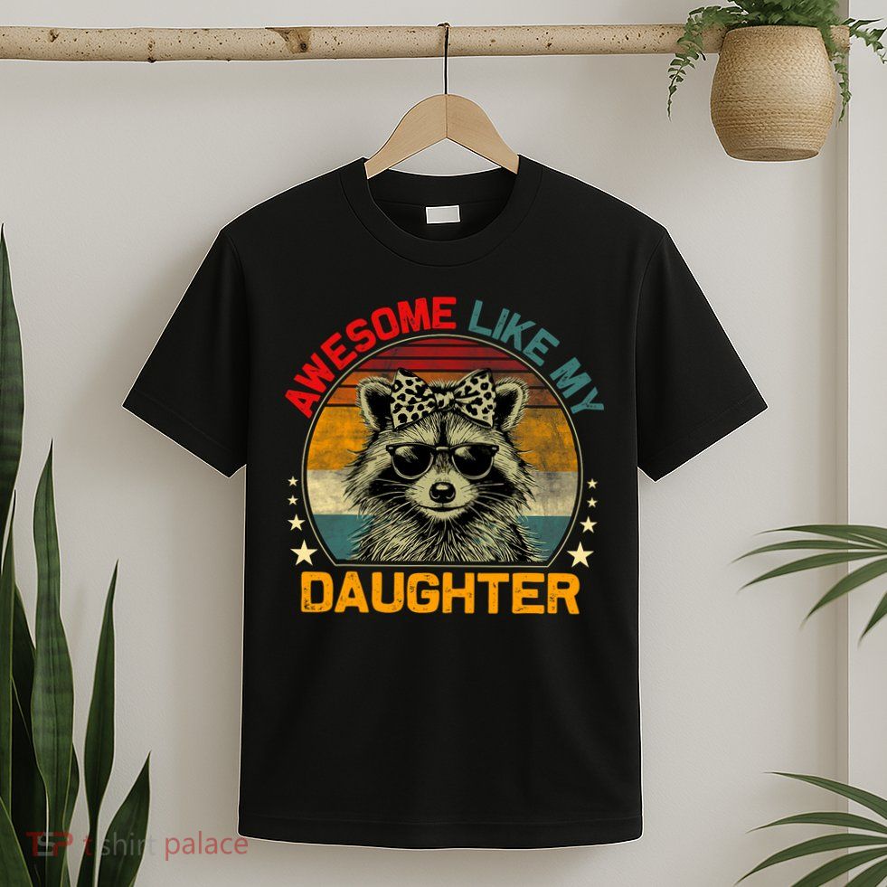 Awesome Like My Daughter Retro Funny Father's Day Dad  T-Shirt
