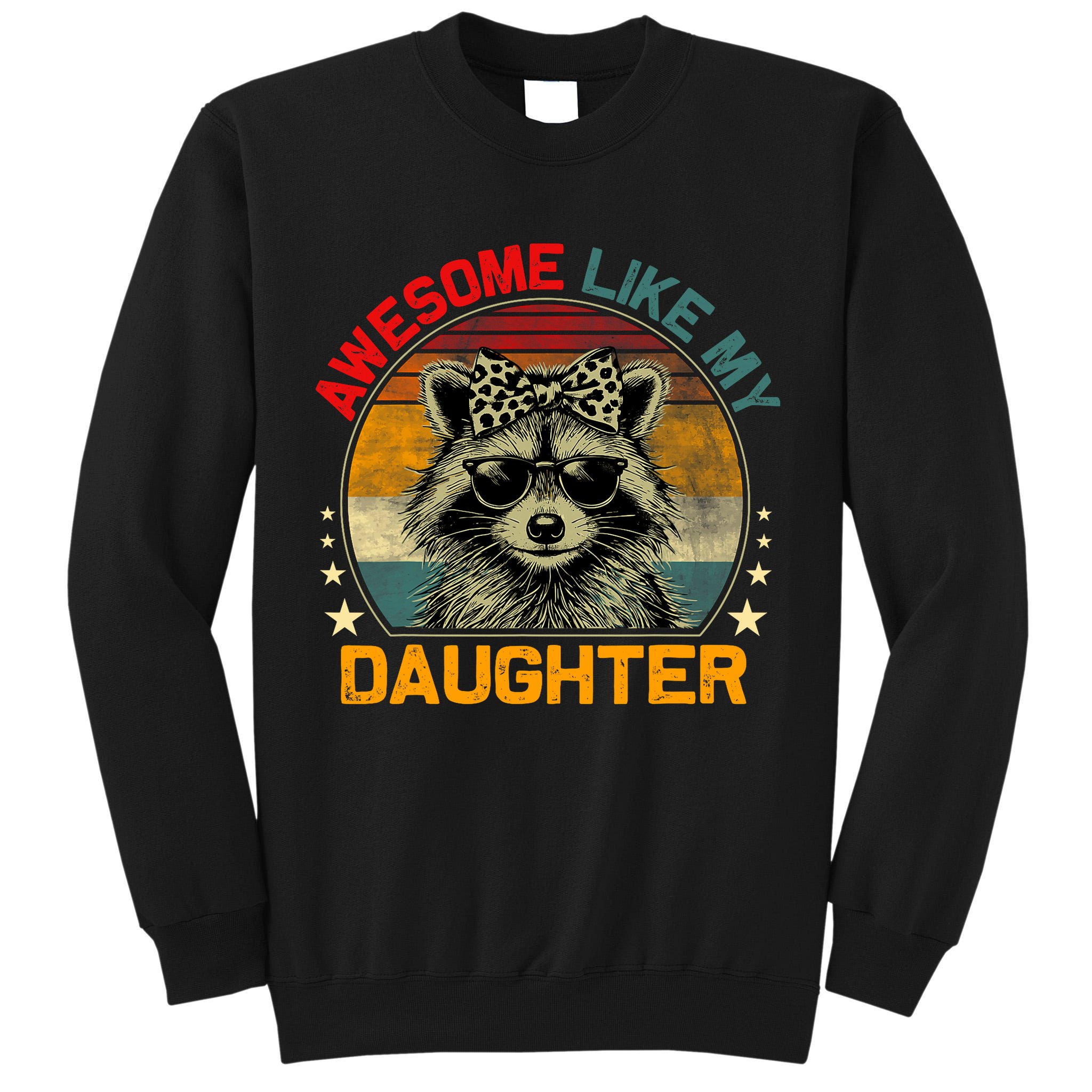 Awesome Like My Daughter Retro Funny Father's Day Dad  Tall Sweatshirt