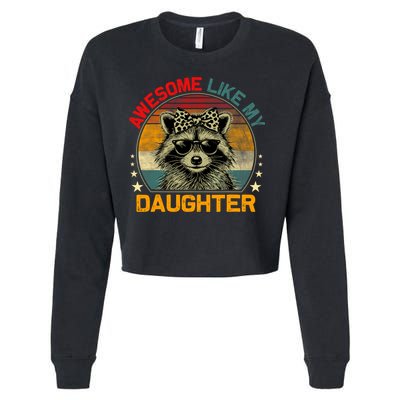 Awesome Like My Daughter Retro Funny Father's Day Dad  Cropped Pullover Crew